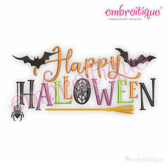 Happy Halloween with Bats & Broom- Spooky Creepy Trick or Treat Jack O Lantern Pumpkin Spider - Machine Embroidery Design