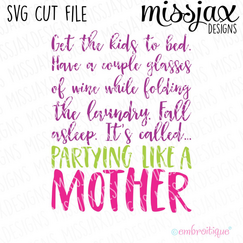 Partying like a Mother SVG Cut File
