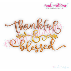 Thankful And Blessed - Family Friends Thanksgiving Gratitude -  Digital Machine Embroidery Design