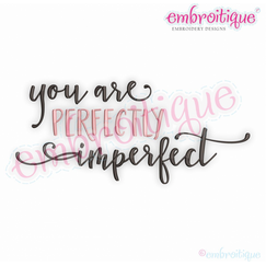 You Are Perfectly Imperfect