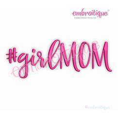 #girlmom - mother daughter drama hashtag - Embroitique Machine Embroidery Design