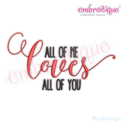 All of me loves all of you machine embroidery design