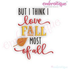 But I Think I Love Fall Most Of All  - Autumn - Embroitique Machine Embroidery Design