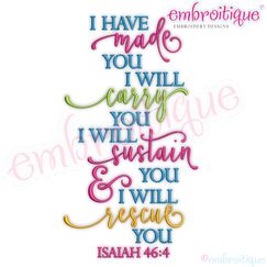I have made you I will carry you I sill sustain you I will rescue you Isaiah Bible Verse