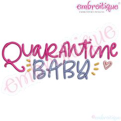 quarantine Baby COVID-19 Embroitique Machine Embroidery Design
