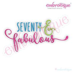 Seventy and Fabulous Birthday Celebration Machine Embroidery Design