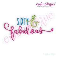 Sixty and Fabulous Birthday Celebration Machine Embroidery Design