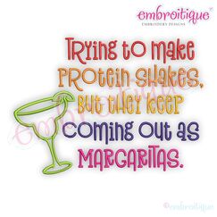 Trying to make protein shakes but they keep coming out as margaritas funny machine embroidery pattern file