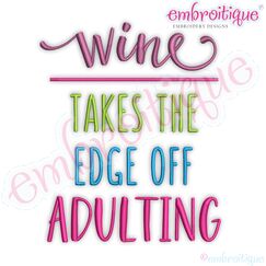Wine Takes The Edge Off Adulting