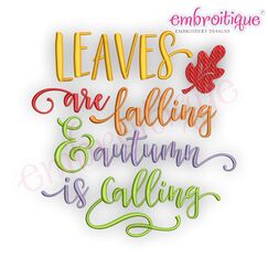Leaves Are Falling Autumn Is Calling -  2019 Fall Machine Embroidery Design