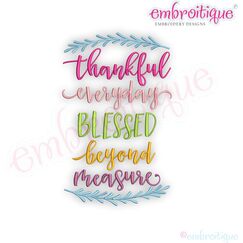Thankful Every Day Blessed Beyond Measure  - Machine Embroidery Design