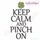Keep Calm and Pinch On - Irish St. Patrick's Day