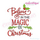 Believe in the Magic of Christmas - Beautiful Holiday Word art Design  for Machine Embroidery