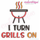 I turn Grills on Funny Machine Embroidery Design