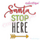 Santa Stop Here with Arrow Christmas Holiday Machine Embroidery Design