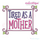 Tired As A Mother - Funny  - Mother's Day -Family - Embroitique Machine Embroidery File