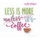 Less Is More Unless It's Coffee - funny machine embroidery design
