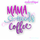 Mama Needs Coffee - mom, mother, we're tired - Embroitique Machine Embroidery Design