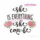 She's Everything She Can Be	- Inspirational Woman - Machine Embroidery Design