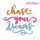Chase your Dreams Inspirational Machine Embroidery Design