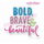 Bold, Brave & Beautiful - Embroitique Machine Embroidery Design