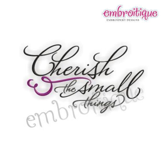 Cherish the Small Things Embroidery Design