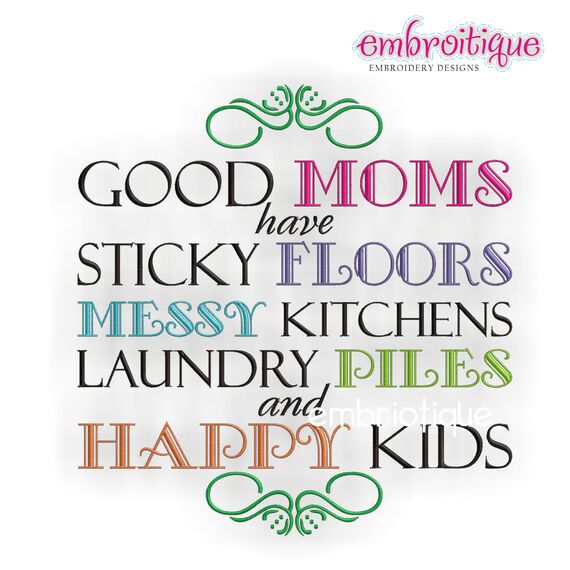 Good Moms have sticky floors...