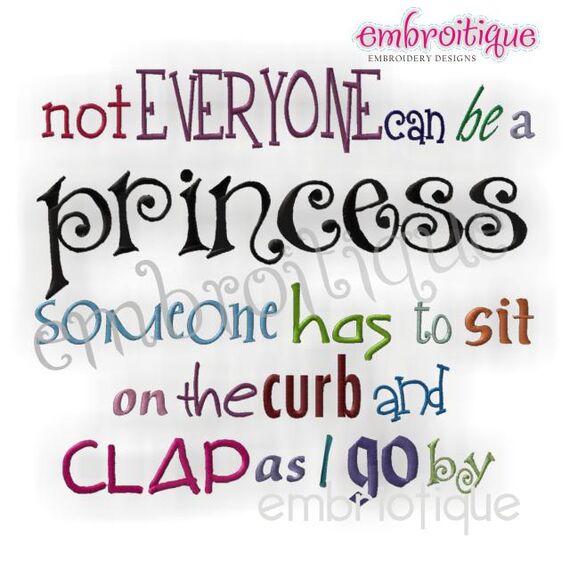 Not Everyone Can Be a Princess...