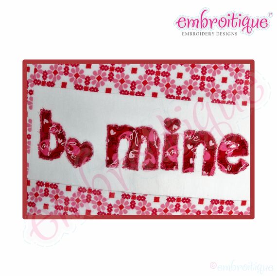 Be Mine Valentine's Day (b. mine) - Raw Edge Applique