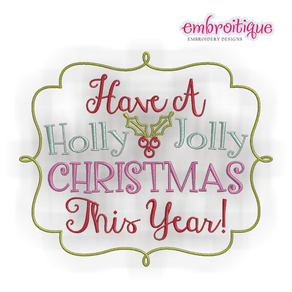 Have a Holly Jolly Christmas this year