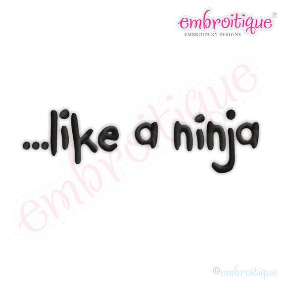 Like a Ninja Embroidery Design