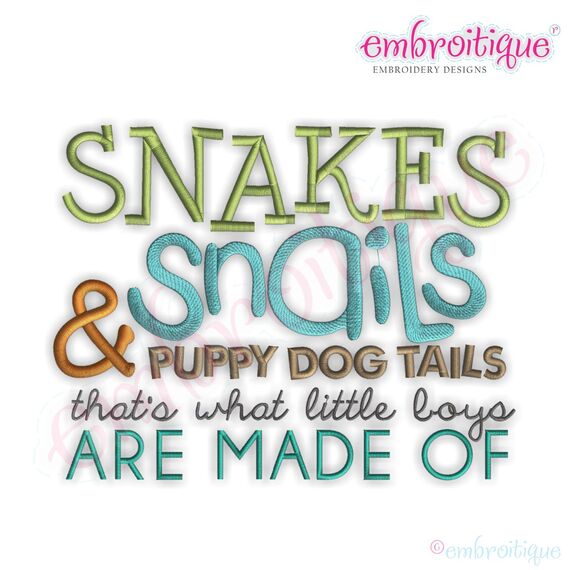 Snakes Snails and Puppy Dog Tails, That's What Little Boys Are Made Of Embroidery Design
