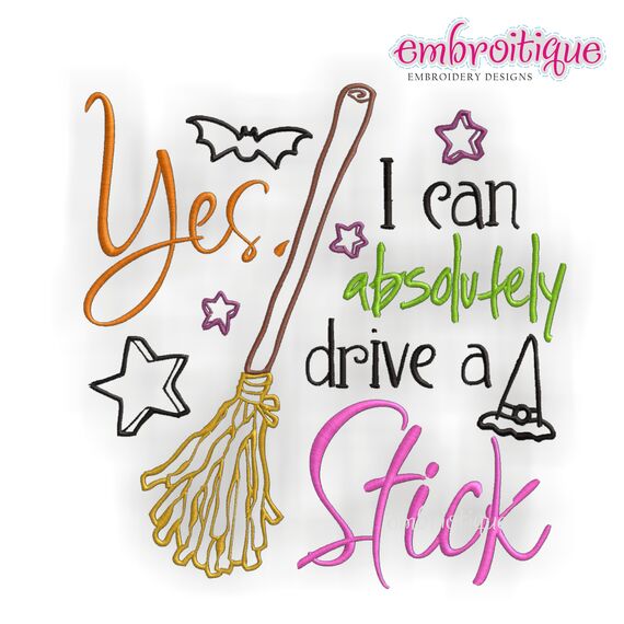 Yes I can absolutely drive a stick - Funny Halloween Design Broom