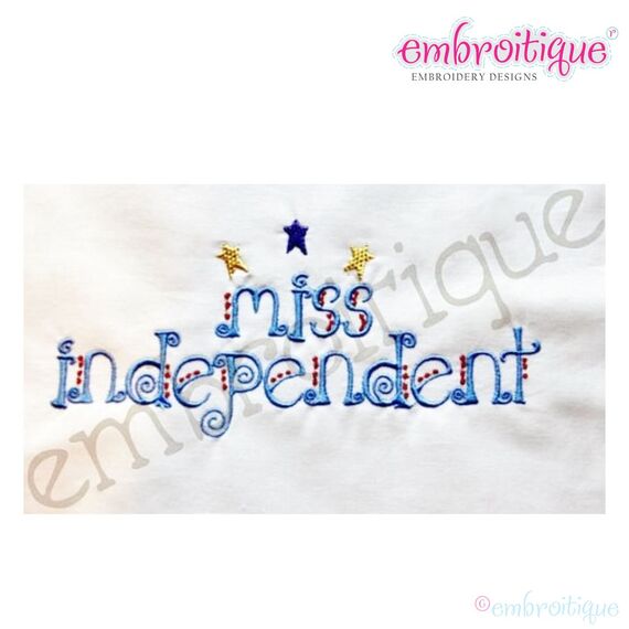 Miss Independent - 4th of July Embroidery Design