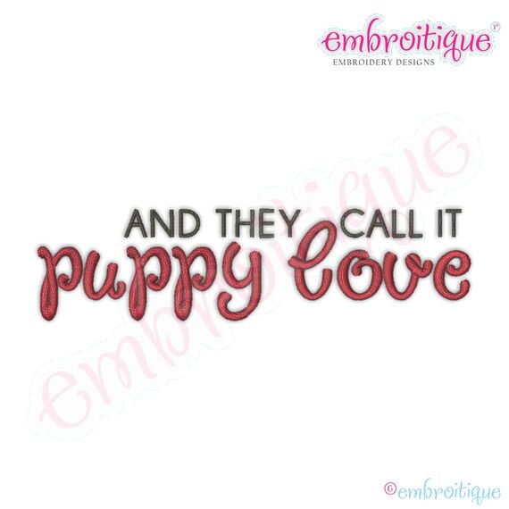 And They Call it Puppy Love Saying Embroidery Design