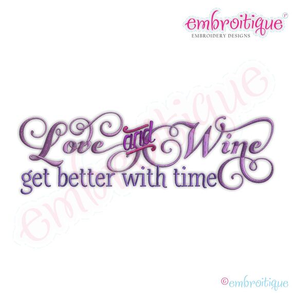 Love and Wine Get Better with Time Embroidery Design