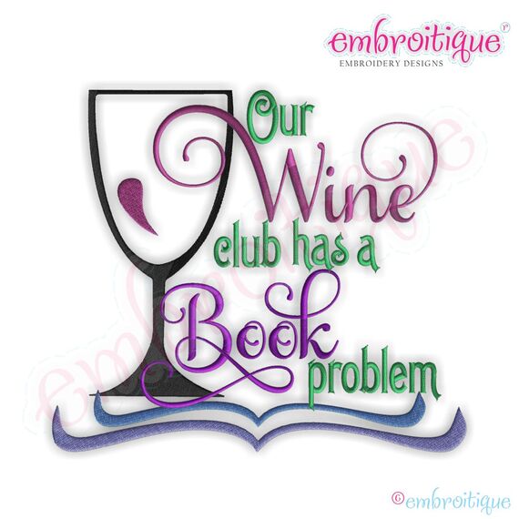 Our Wine Club Has Book Problem Embroidery Design