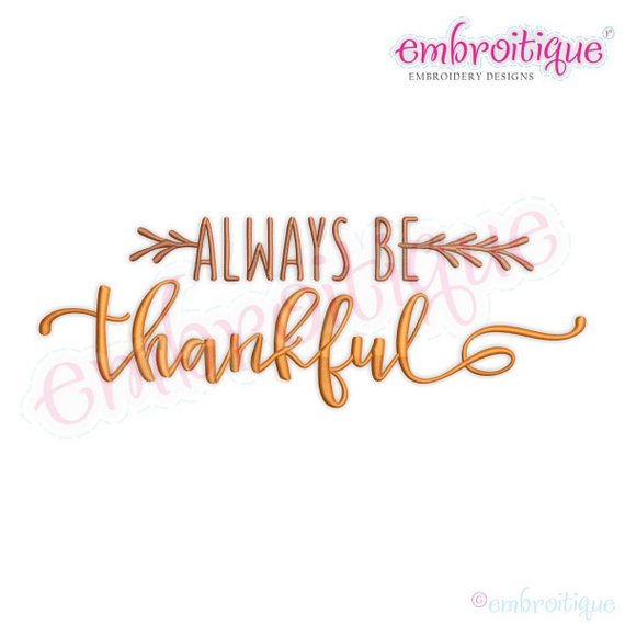 Always Be Thankful Fall Thanksgiving Machine Embroidery Design