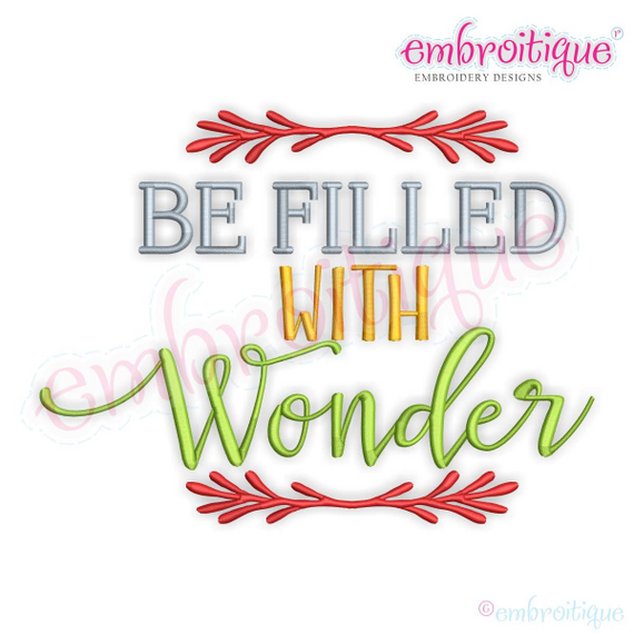 Be filled with Wonder Holiday Christmas Machine Embroidery Design