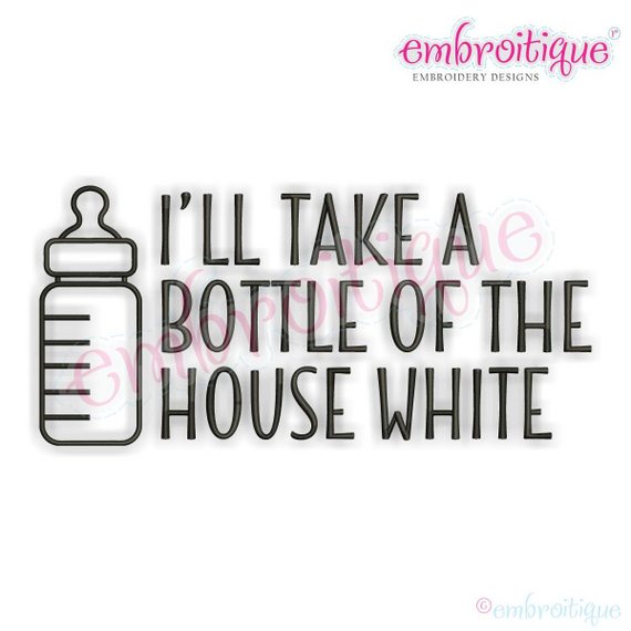 I'll take a bottle of the house white -baby bottle wine cute funny design for babies