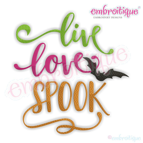 Live Love Spook with Bat Halloween Design for Machine Embroidery