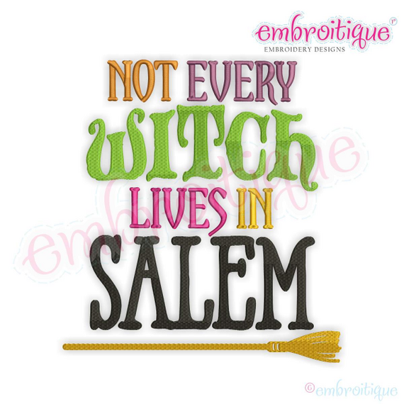 Not Every Witch Lives in Salem - Halloween