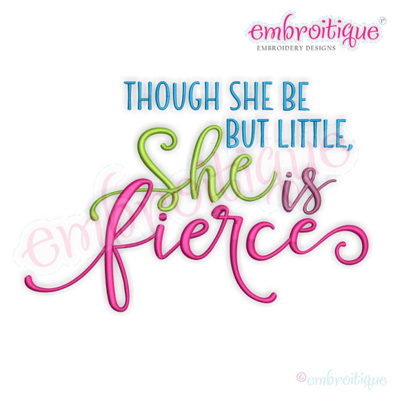 Though She Be But Little, She is Fierce- sweet, adorable design for baby girls, nursery  Machine Embroidery Design