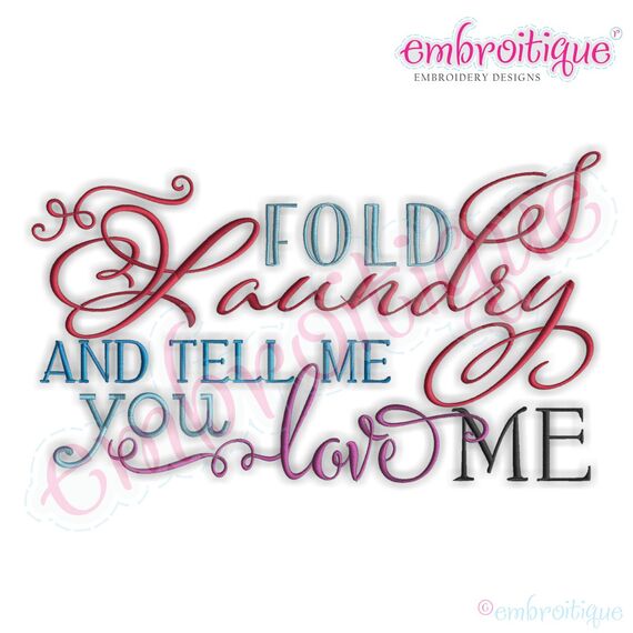 Fold Laundry and Tell Me you Love Me