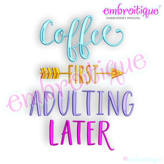 Coffee First, Adulting Later -Embroitique Machine Embroidery File