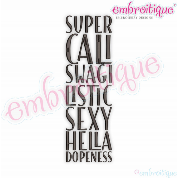 Super Cali Swagi Listic Sexy Hella Dopeness