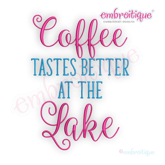 Coffee Tastes better at the lake - Lake House Cabin Machine Embroidery Design