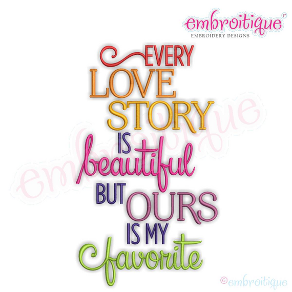 Every Love story is Beautiful But Ours is my favorite - Embroitique Machine Embroidery Design