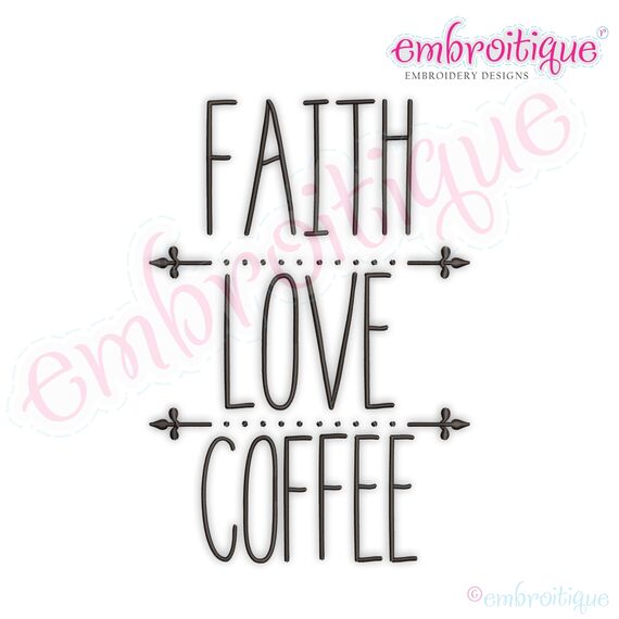 Faith Love Coffee Rae Dunn Style Farmhouse Chic Machine Embroidery Design