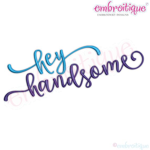 Hey Handsome Whimsical Flirty Upright Calligraphy Husband Groom Man Baby Boy